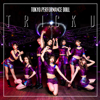 東京パフォーマンスドールがセクシーな新衣装でニューシングル「TRICK U」を含む新曲3曲を初披露！高嶋菜七「やっぱりワンマンライブは楽しいー！！」」